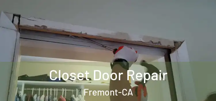  Closet Door Repair Fremont-CA