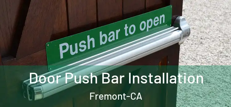  Door Push Bar Installation Fremont-CA