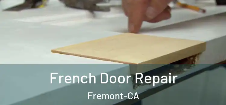French Door Repair Fremont-CA