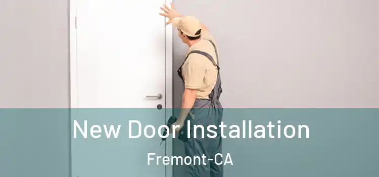  New Door Installation Fremont-CA