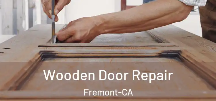 Wooden Door Repair Fremont-CA